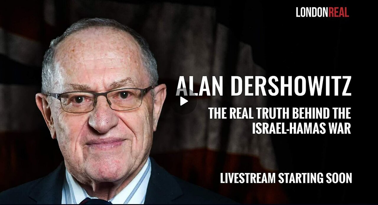 Alan Dershowitz - The Real Truth Behind The Israel-Hamas War - London Real