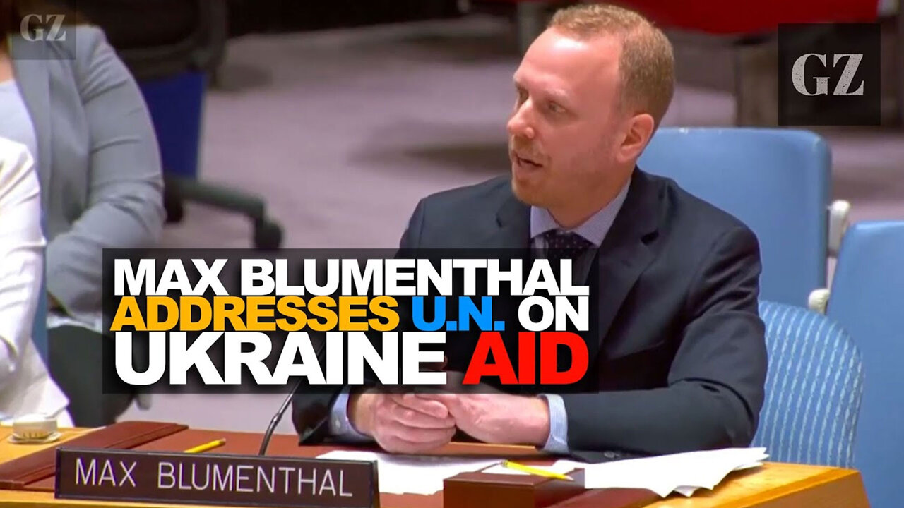 Max Blumenthal addresses UN Security Council on Ukraine aid