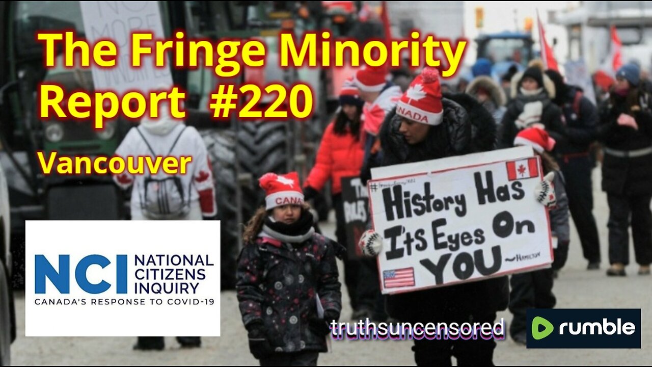 The Fringe Minority Report #220 National Citizens Inquiry Vancouver