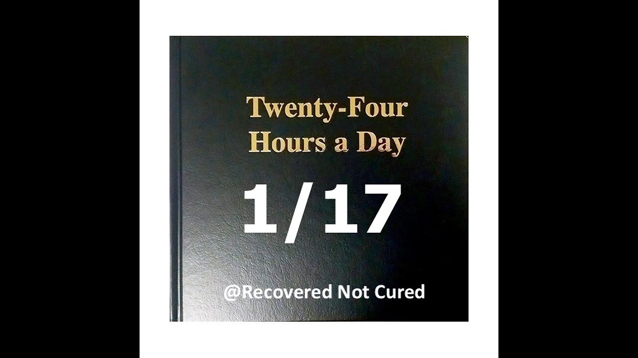 AA - January 17 - Daily Reading from the Twenty-Four Hours A Day Book - Serenity Prayer & Meditation