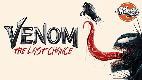 VENOM: THE LAST DANCE DELIVERS! | Film Threat Livecast