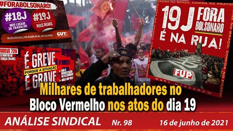 Milhares de trabalhadores no Bloco Vermelho nos atos do dia 19. Análise Sindical Nº 98 - 16/6/21