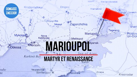 Marioupol – Martyr et renaissance (Documentaire)