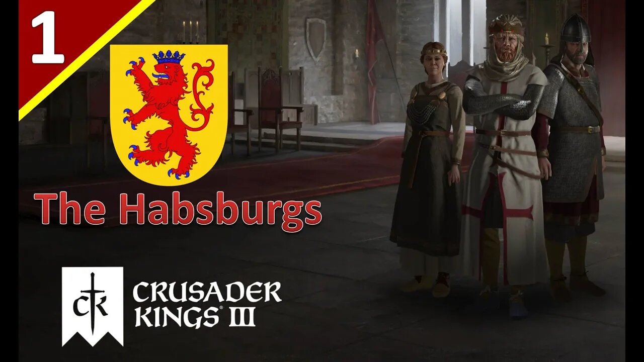 A Dynasty is Born! l The House of Habsburg l Crusader Kings 3 l Part 1