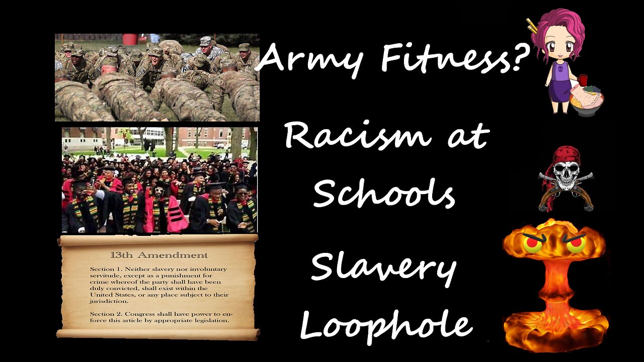 Army Fitness? Racism at Schools Slavery Loophole 23 06 27