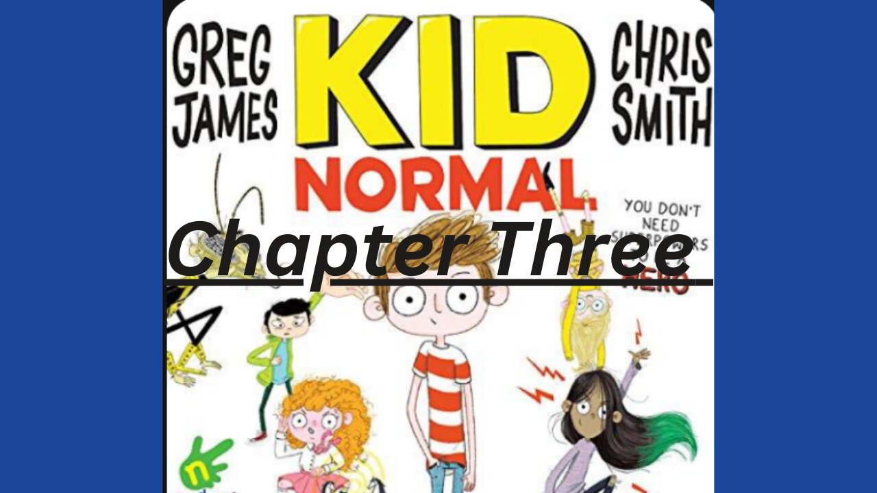 kid normal story chapter 3 children's stories | audio story | audio book |GREG JAMES & CHRIS SMITH