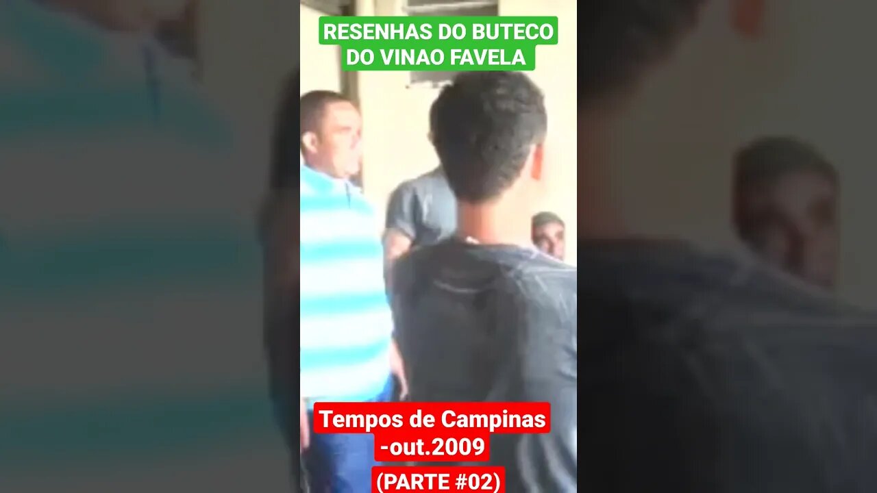 RESENHAS DO BUTECO DO VINAO FAVELA -TEMPOS DE CAMPINAS (PARTE #02)