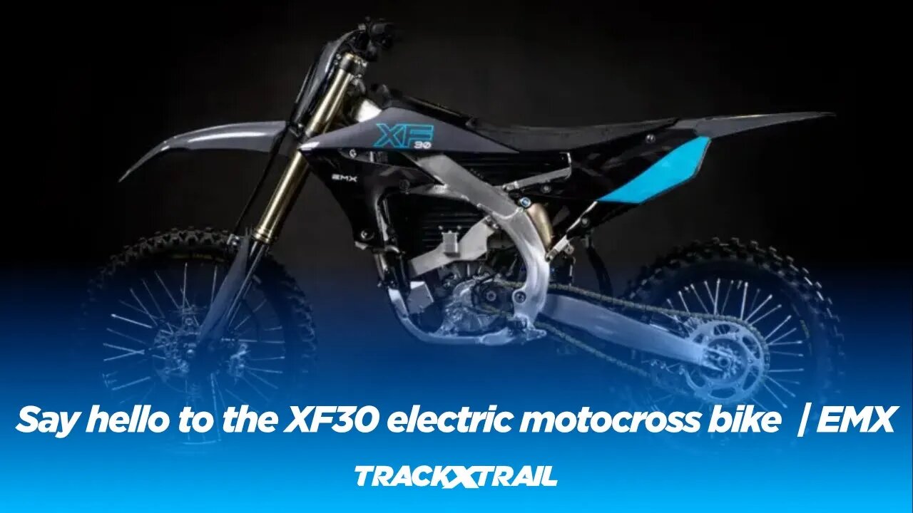 Say hello to the XF30 electric motocross bike | EMX Powertrain