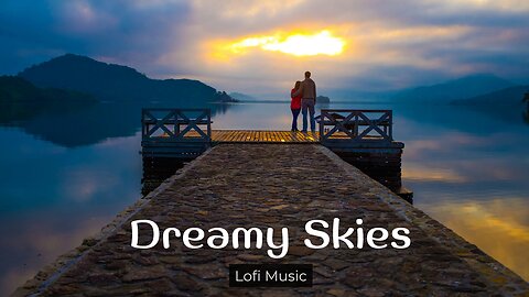 "Dreamy Skies" _Lo-Fi_Music_ #lofi