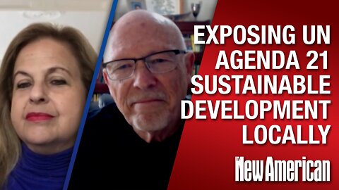 Exposing UN Agenda 21 Sustainable Development at the Local Level