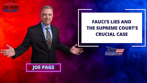 Fauci’s Lies and the Supreme Court’s Crucial Case