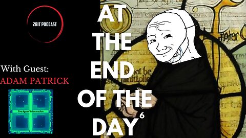 At The End Of The Day #6 w/Adam Patrick - Nominalism is a Civilization KILLER!