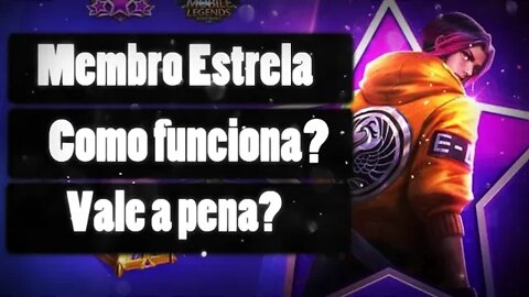 COMO FUNCIONA O MEMBRO ESTRELA EXPLICANDO DETALHES • VALE A PENA? | Mobile Legends