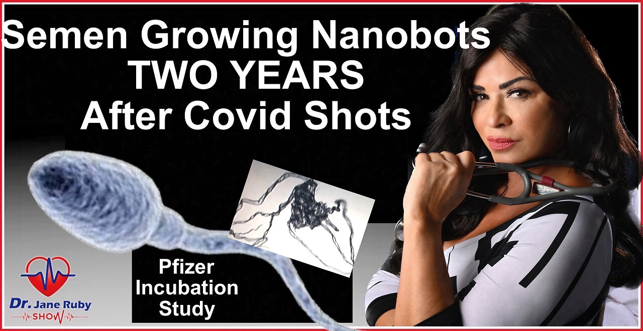 JABBED SEMEN GROWING NANOBOTS 2 YEARS LATER