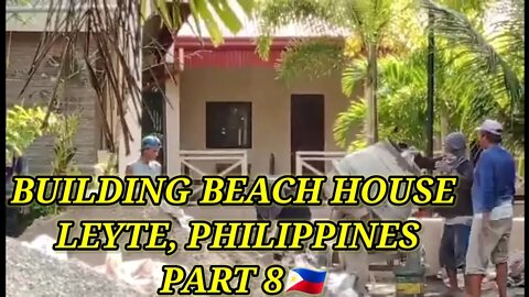 BUILDING BEACH HOUSE LEYTE, PHILIPPINES PART 8🇵🇭