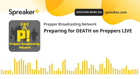 Preparing for DEATH on Preppers LIVE