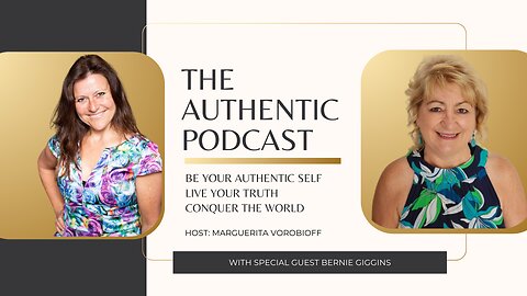 The Authentic Podcast - Bernie Giggins - Breaking Free From Past Trauma To Live Life On Your Terms