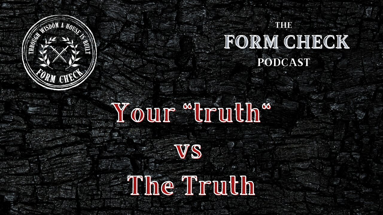 Your "truth" vs The Truth