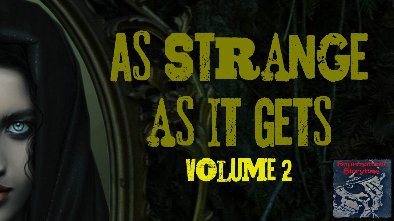 As Strange as it Gets | Volume 2 | Supernatural StoryTime E245