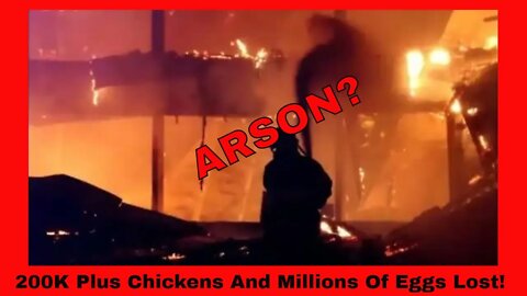 Forsman Farms Chicken And Egg Facility Goes Up In Flames May 30th 2022!