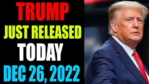 LATEST NEWS FROM TRUMP JUST RELEASED TODAY DECEMBER 26, 2022