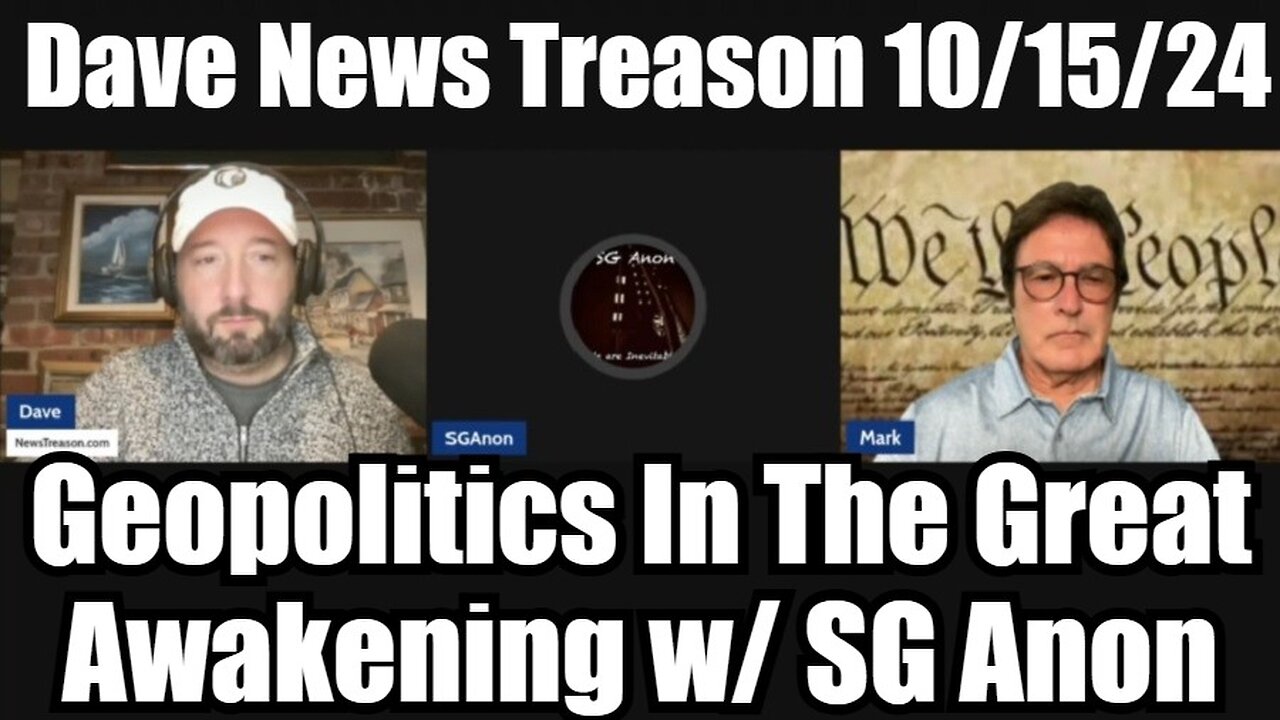 Dave NewsTreason 10/15/24 - Geopolitics In The Great Awakening w/ SG Anon