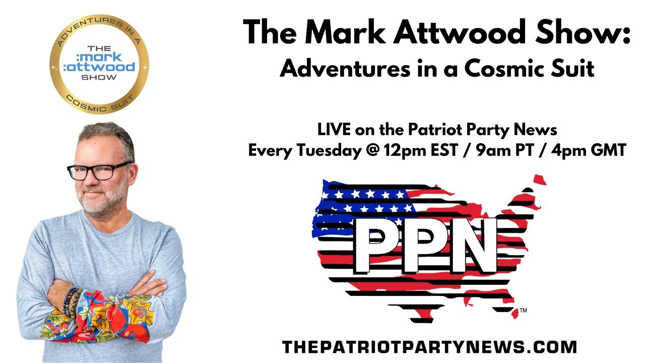 The Mark Attwood Show on Patriot Party News - 4th July 2023