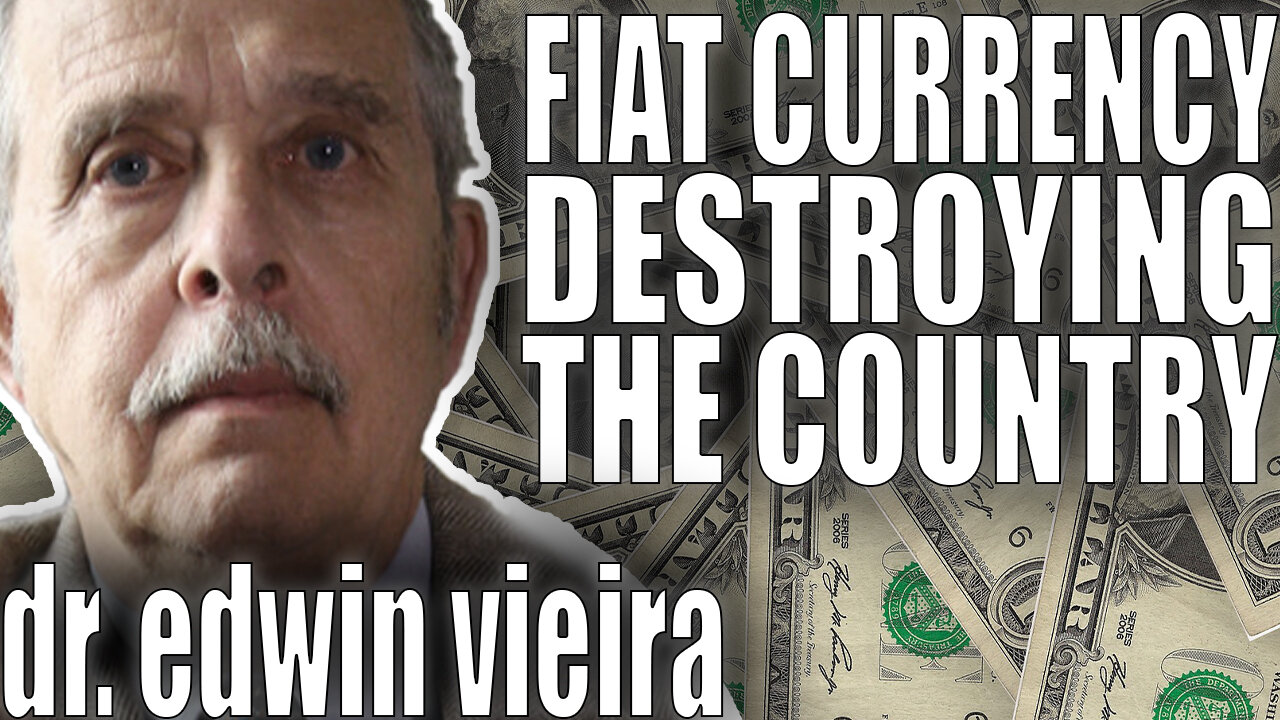 Fiat Currency Destroying The Country | Dr. Edwin Vieira