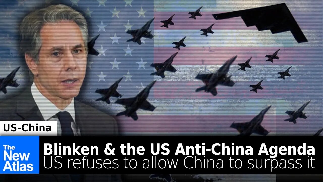 Blinken Lays out Washington's Anti-China Agenda