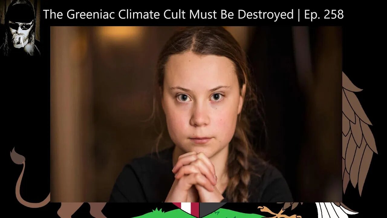 The Greeniac Climate Cult Must Be Destroyed | Ep. 258