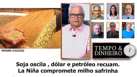 Soja oscila , dólar e petróleo recuam. La Niña compromete milho safrinha