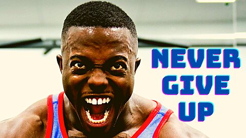 Never Give Up - Best Motivational Video Motivation