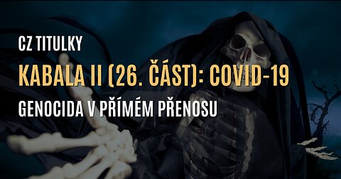 Kabala II (26. část) | COVID-19: Genocida v přímém přenosu (9. díl série o covidu) - CZ TITULKY