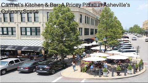 Carmel's Kitchen & Bar: A Pricey Pitfall in Asheville's Culinary Scene