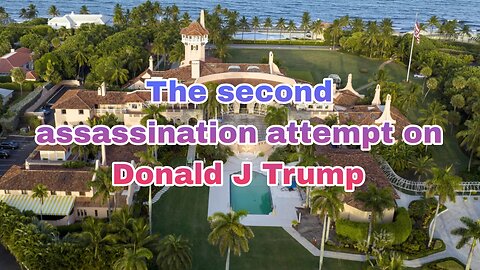 The second assassination attempt on Donald J Trump