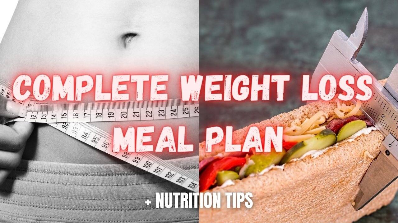 Complete WEIGHT LOSS Meal Plan + Nutrition secrets!