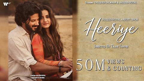 Heeriye (Official Video) Jasleen Royal ft Arijit Singh| Dulquer Salmaan| Aditya Sharma |Taani Tanvir