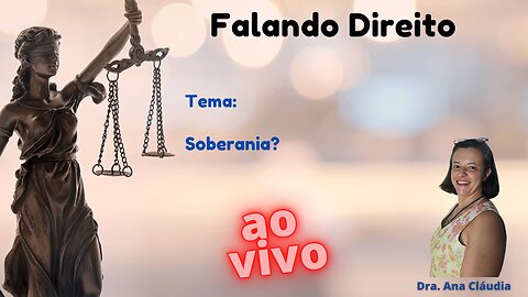 Soberania? - Programa Falando Direito