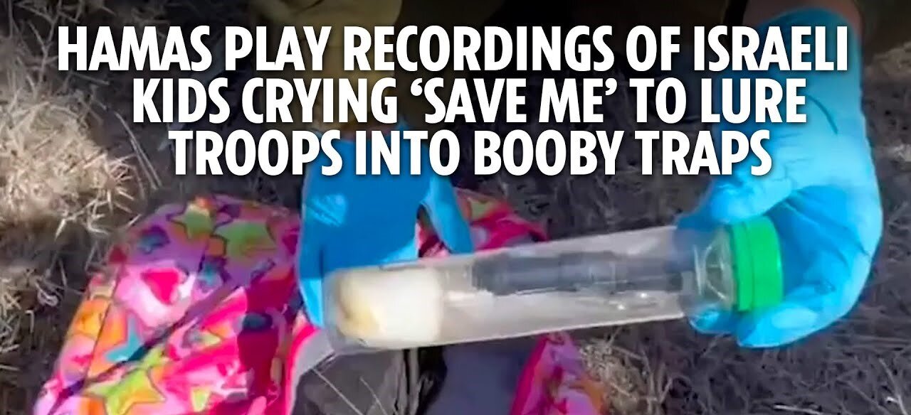 Hamas play recordings of kids crying ‘save me’ to lure troops into booby traps