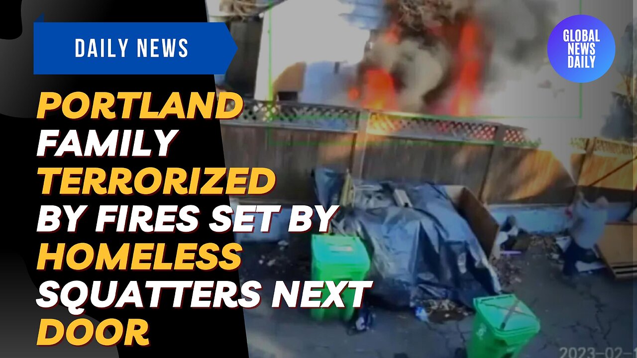 Portland Family Terrorized By Fires Set By Homeless Squatters Next Door