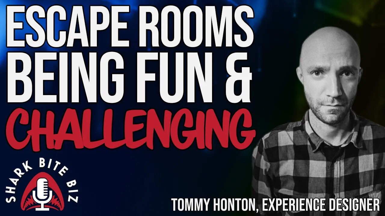 #210 Escape Rooms Being Fun & Challenging with Tommy Honton, Experience Designer