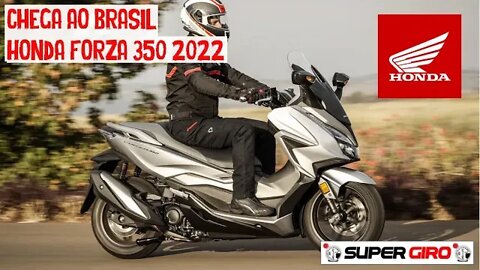 Chega ao Brasil Honda Forza 350 2022 #CANALSUPERGIRO