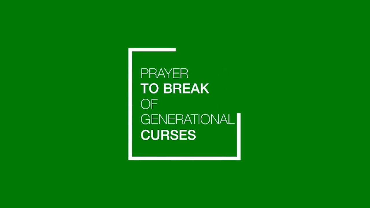 Prayer to Break off Generational Cures