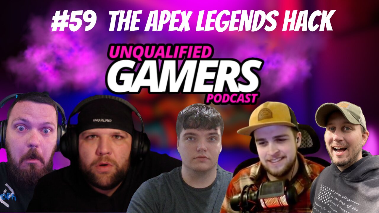 Unqualified Gamers Podcast #59 The Apex Lengends HACK