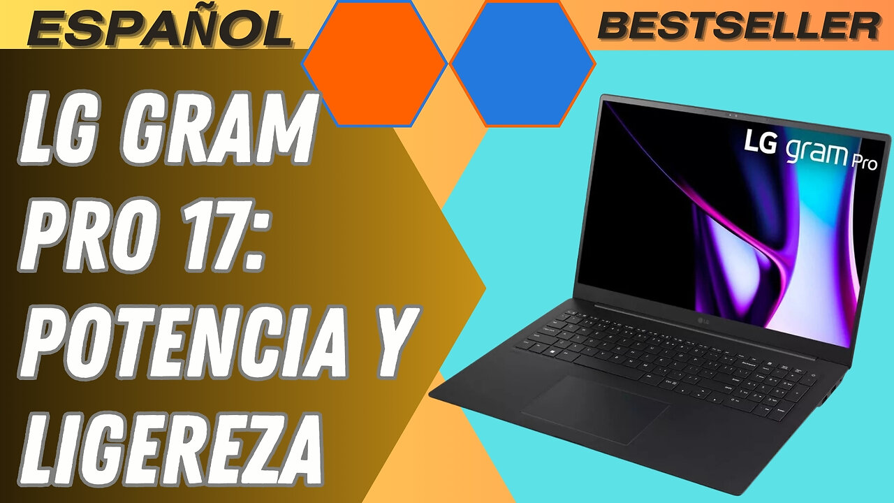 LG gram Pro 17: Potencia y Ligereza "ventajas y desventajas"