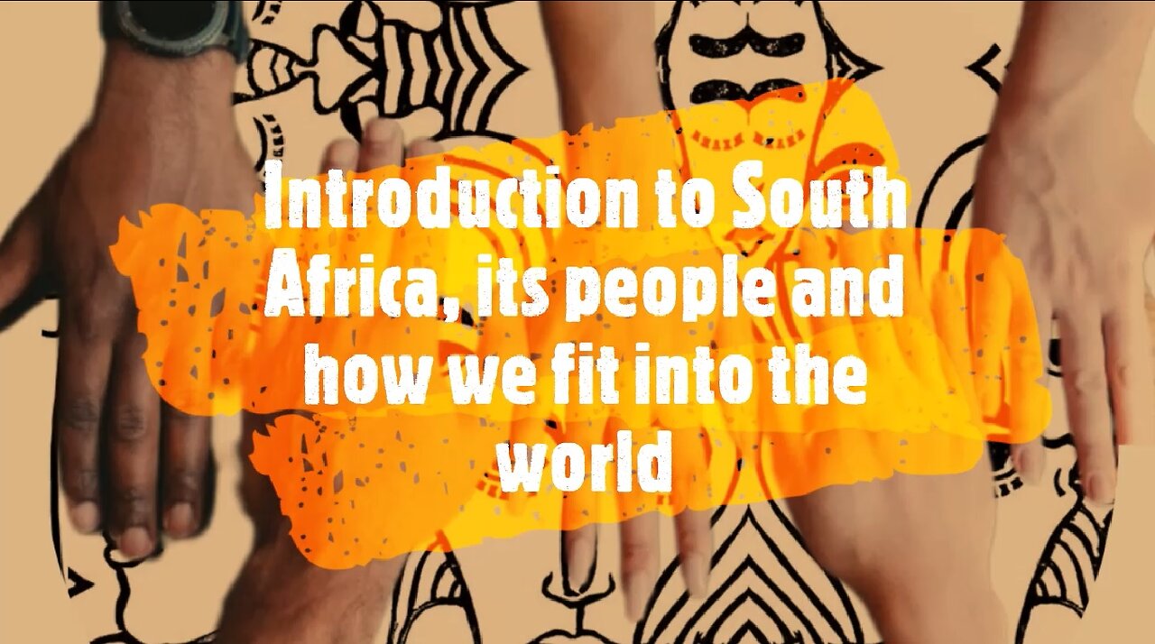 Introduction to South Africa, its people and how we fit into the rest of the world