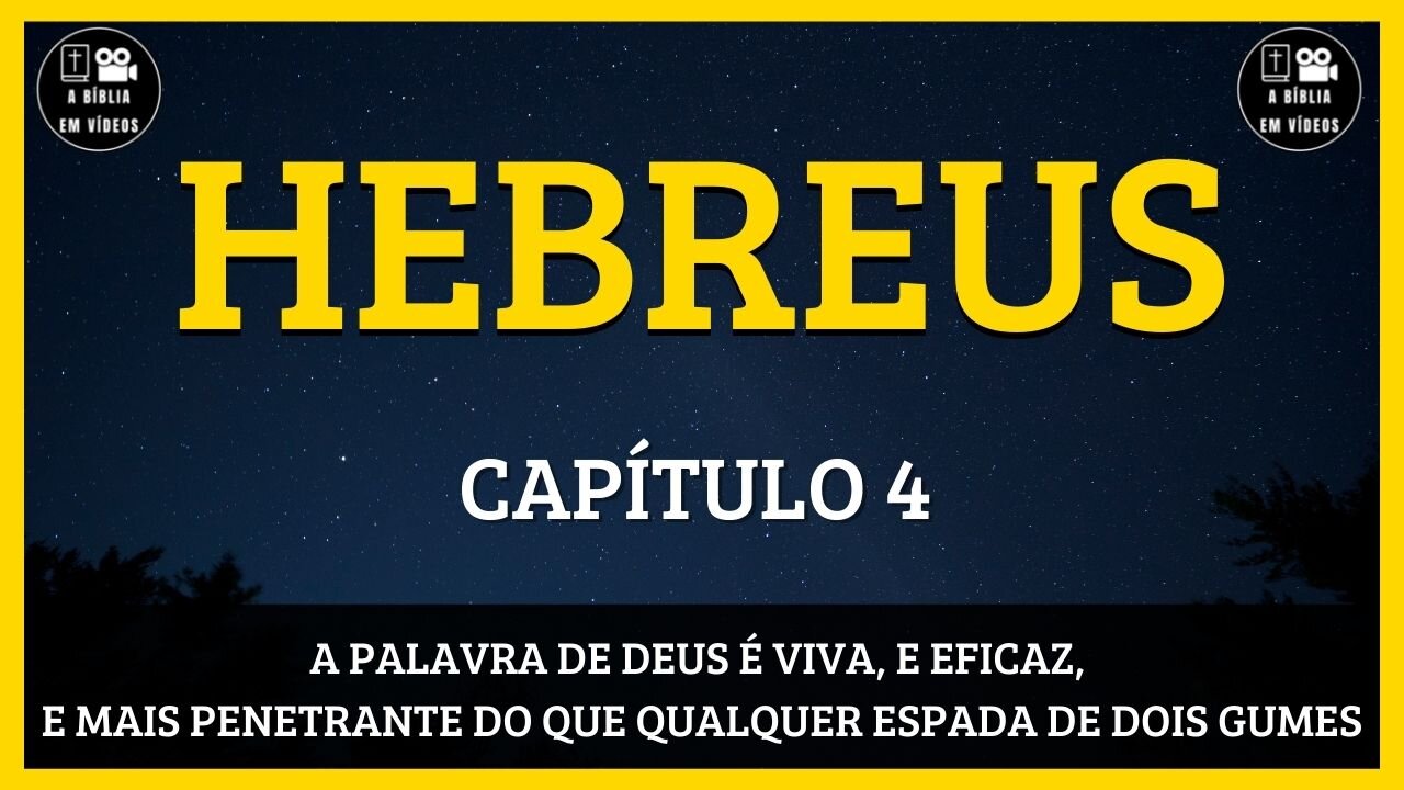 🟡HEBREUS | CAPÍTULO 4 | A PALAVRA DE DEUS É VIVA, E EFICAZ