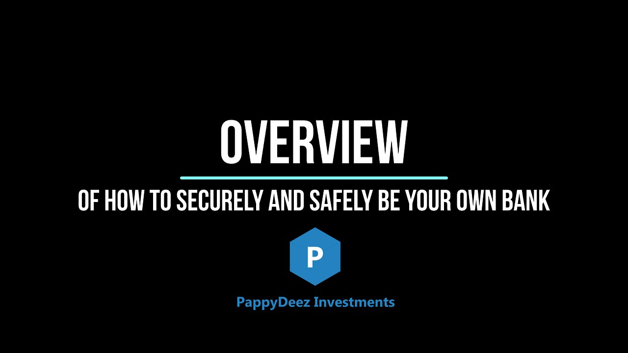 Overview of How to Securely and Safely Be Your Own Bank