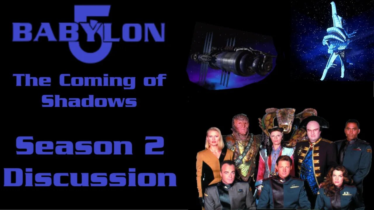 Babylon 5 - Season 2 Discussion and Retrospective - The Coming of Shadows