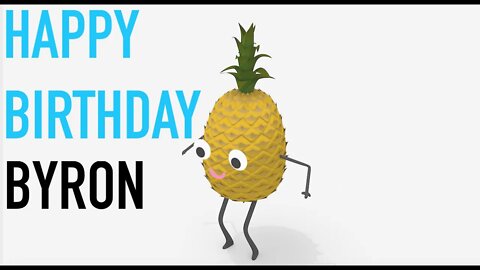 Happy Birthday BYRON! - PINEAPPLE Birthday Song